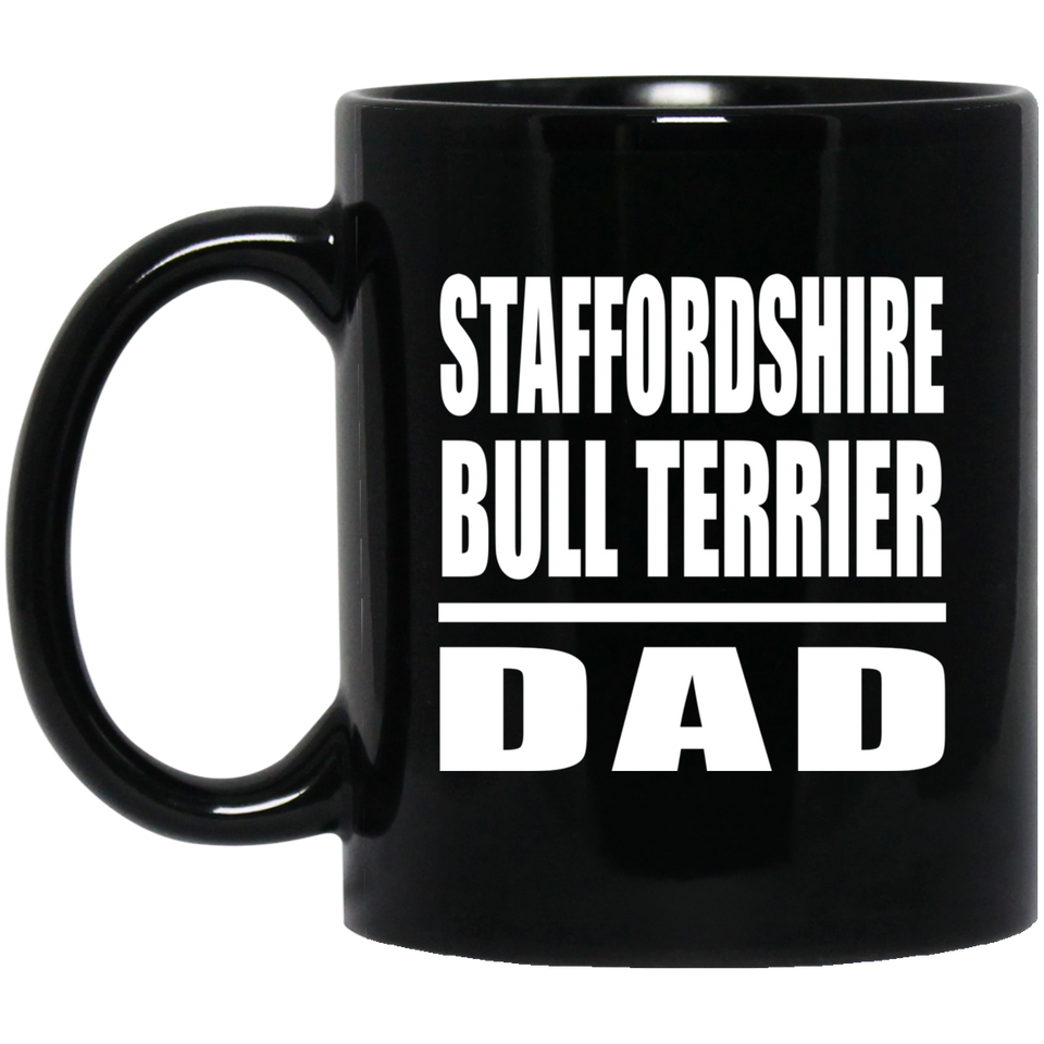 Staffordshire Bull Terrier Dad - 11oz Coffee Mug Black