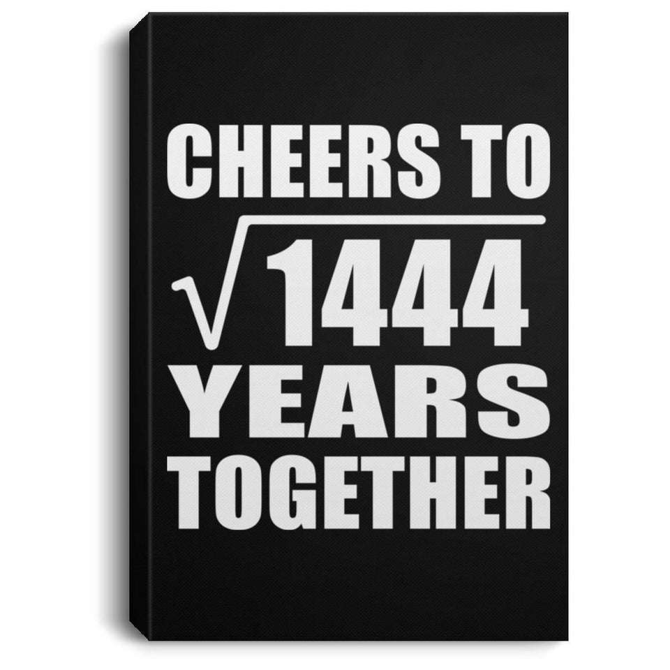 38th Anniversary Cheers To Square Root of 1444 Years Together - Canvas Portrait