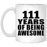 111th Birthday 111 Years Of Being Awesome - 11oz Coffee Mug