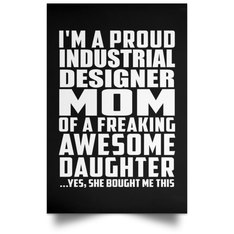 Proud Industrial Designer Mom Of Awesome Daughter - Poster Portrait