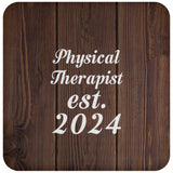 Physical Therapist Established Est. 2024 - Drink Coaster D