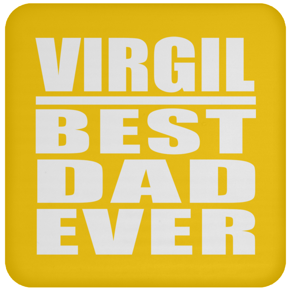 Virgil Best Dad Ever - Drink Coaster