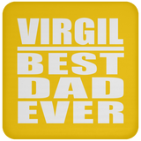 Virgil Best Dad Ever - Drink Coaster