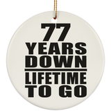 77th Anniversary 77 Years Down Lifetime To Go - Circle Ornament