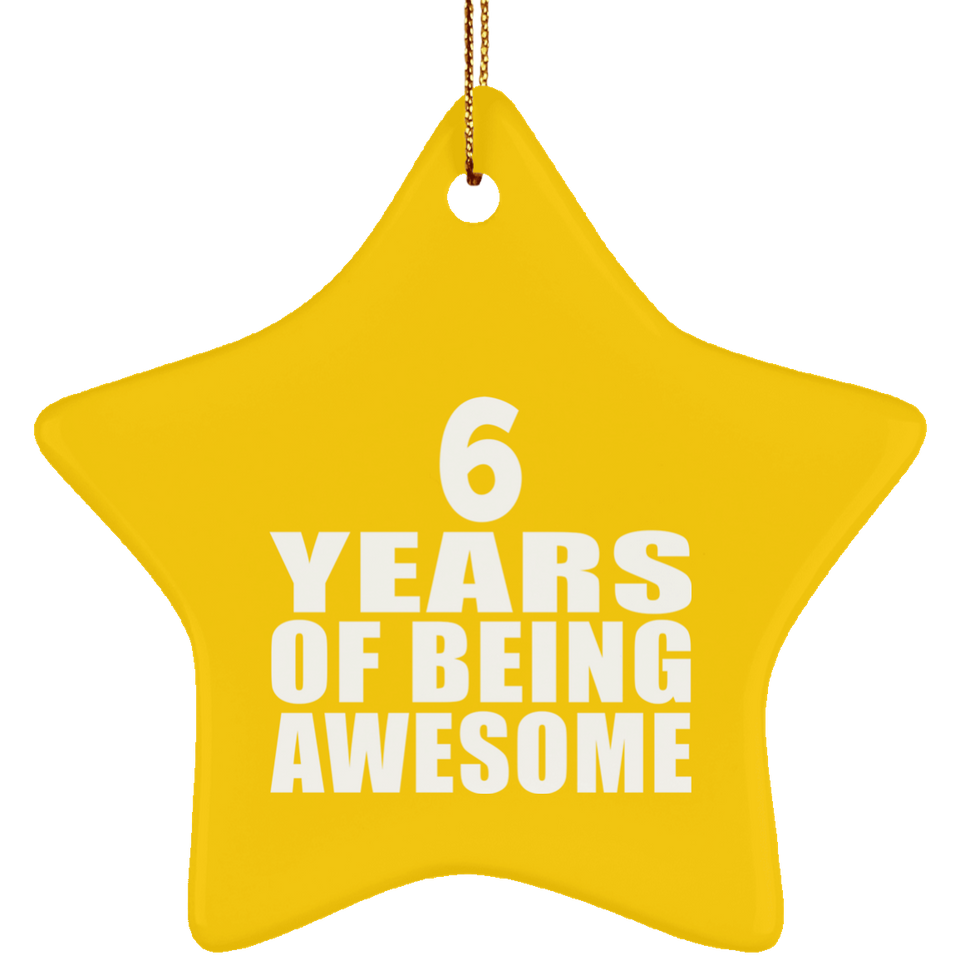 6th Birthday 6 Years Of Being Awesome - Star Ornament