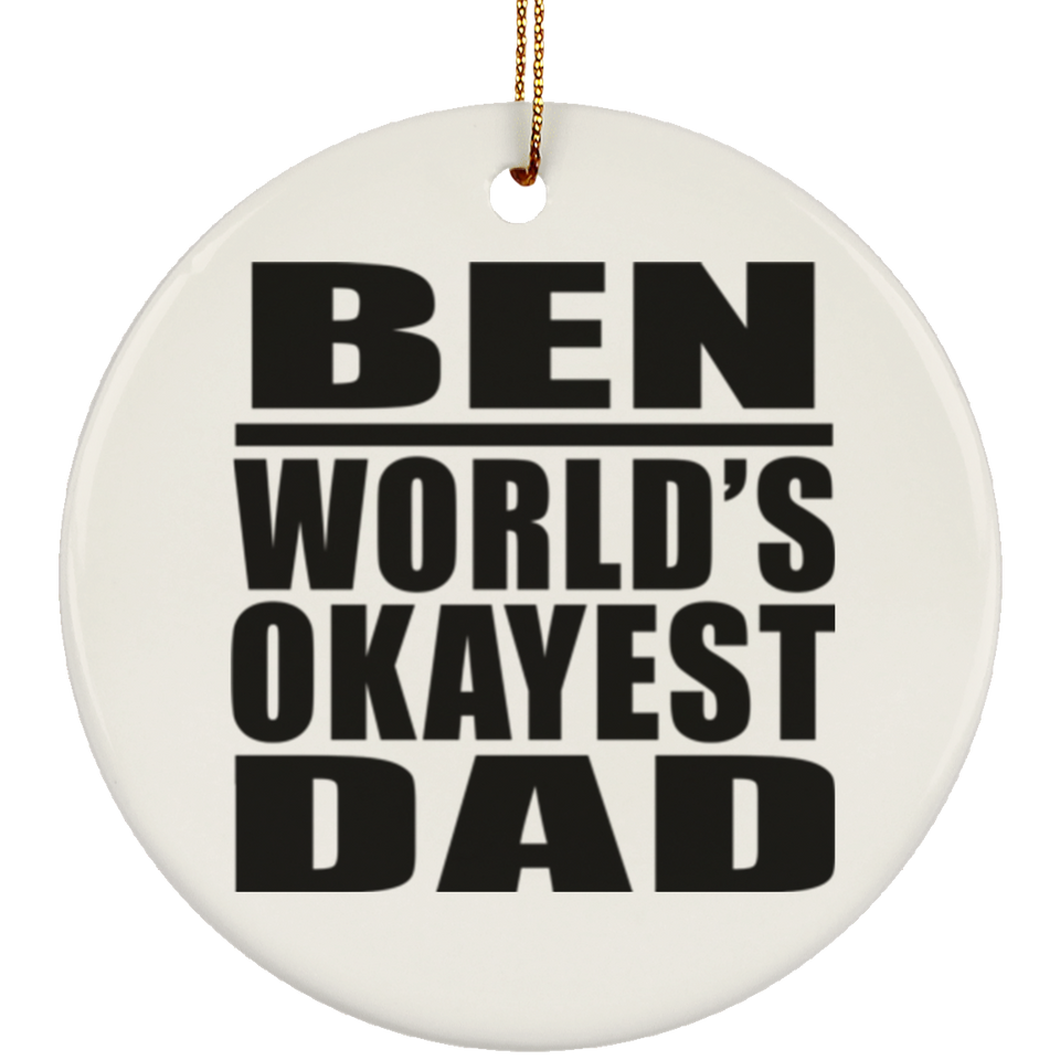 Ben World's Okayest Dad - Circle Ornament