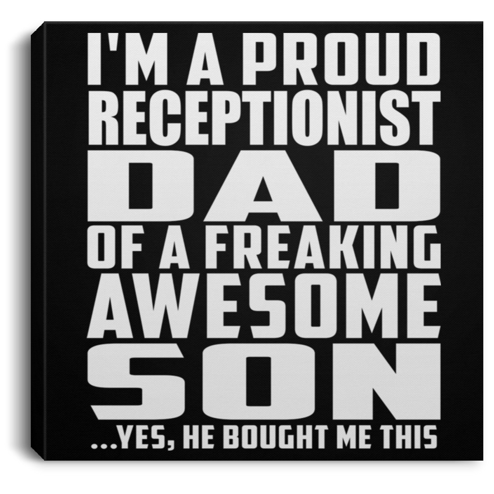 Proud Receptionist Dad Of Awesome Son - Canvas Square