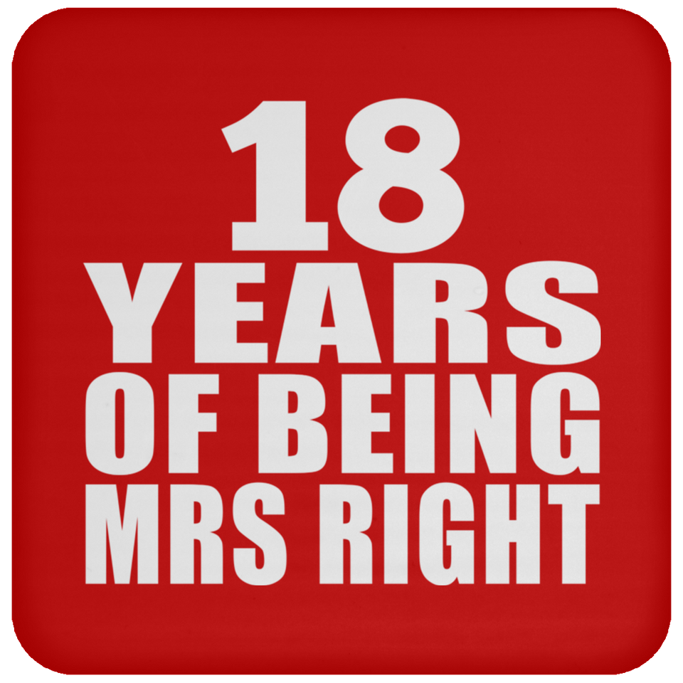 18th Anniversary 18 Years Of Being Mrs Right - Drink Coaster