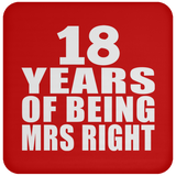 18th Anniversary 18 Years Of Being Mrs Right - Drink Coaster
