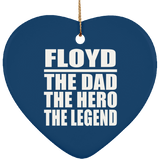Floyd The Dad The Hero The Legend - Heart Ornament