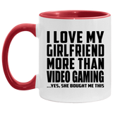 I Love My Girlfriend More Than Video Gaming - 11oz Accent Mug Red