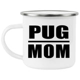 Pug Mom - 12oz Camping Mug