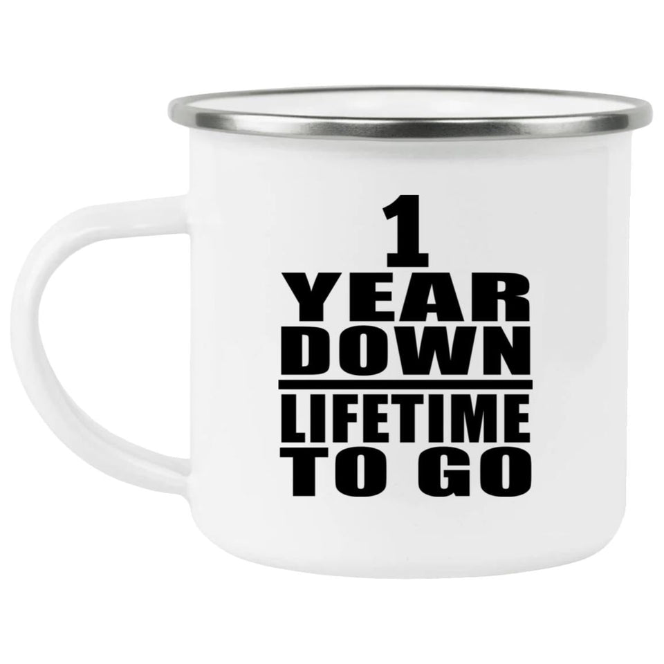 1st Anniversary 1 Year Down Lifetime To Go - 12oz Camping Mug