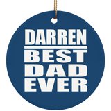 Darren Best Dad Ever - Circle Ornament