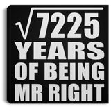 85th Anniversary Square Root of 7225 Years of Being Mr Right - Canvas Square