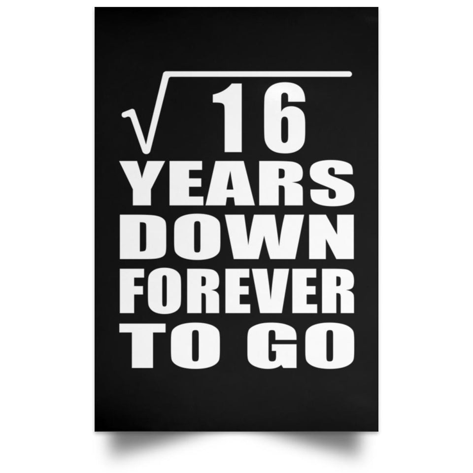 4th Anniversary Square Root of 16 Years Down Forever To Go - Poster Portrait