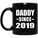 Daddy Since 2019 - 11oz Coffee Mug Black