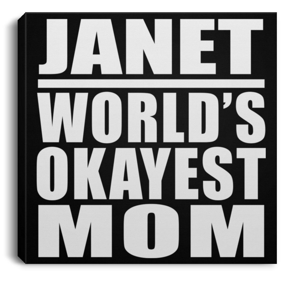 Janet World's Okayest Mom - Canvas Square