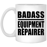 Badass Equipment Repairer - 11oz Coffee Mug