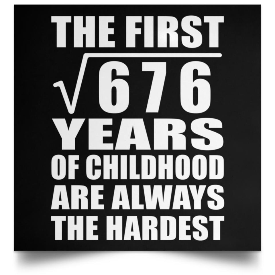 26th Birthday Square Root of 676 Years of Childhood - Poster Square