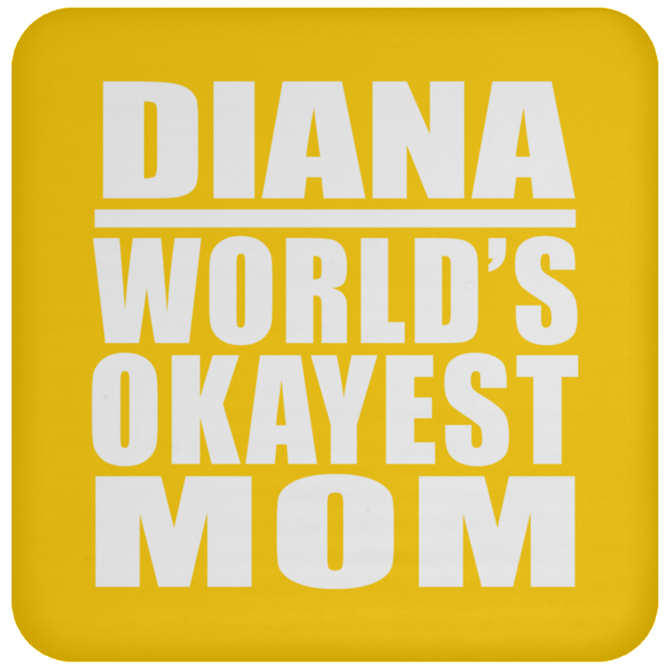 Diana World's Okayest Mom - Drink Coaster