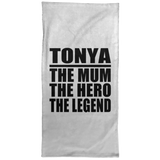 Tonya The Mum The Hero The Legend - Hand Towel