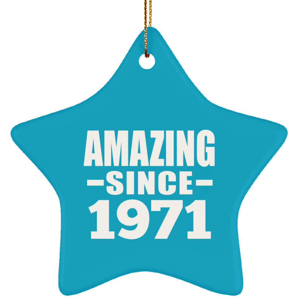 53rd Birthday Amazing Since 1971 - Star Ornament