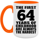 64th Birthday First 64 Years of Childhood Are The Hardest - 15oz Accent Mug Orange
