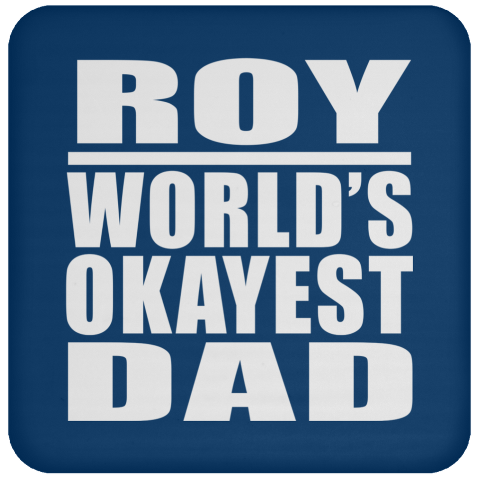 Roy World's Okayest Dad - Drink Coaster