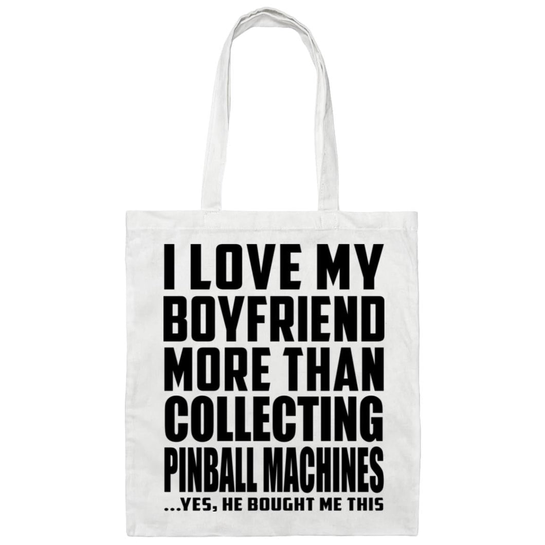 I Love My Boyfriend More Than Collecting Pinball Machines - Tote Bag White