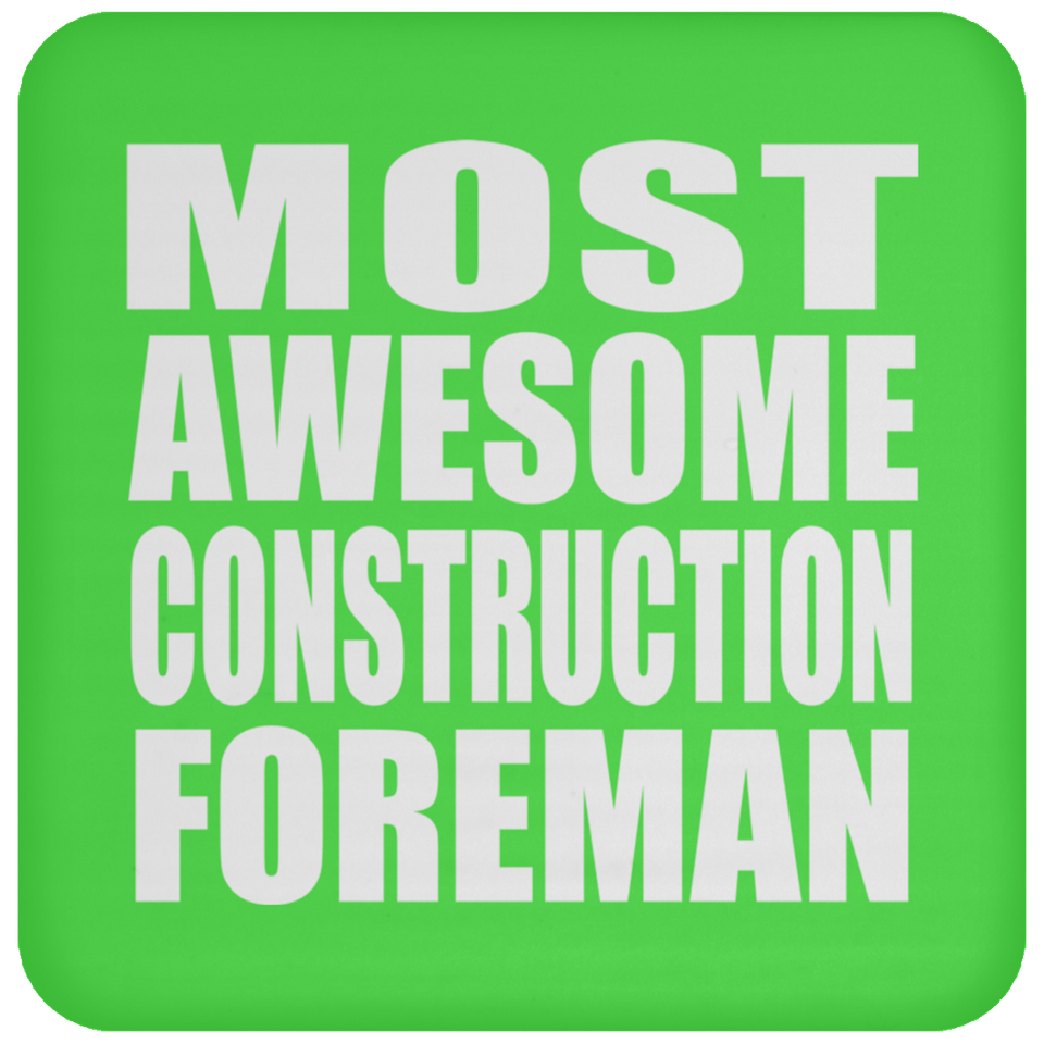 Most Awesome Construction Foreman - Drink Coaster