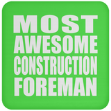 Most Awesome Construction Foreman - Drink Coaster