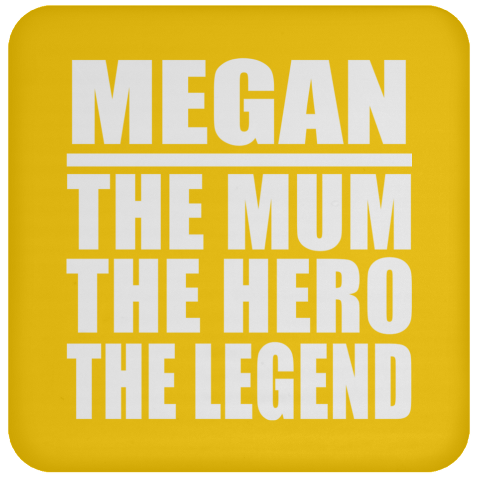 Megan The Mum The Hero The Legend - Drink Coaster