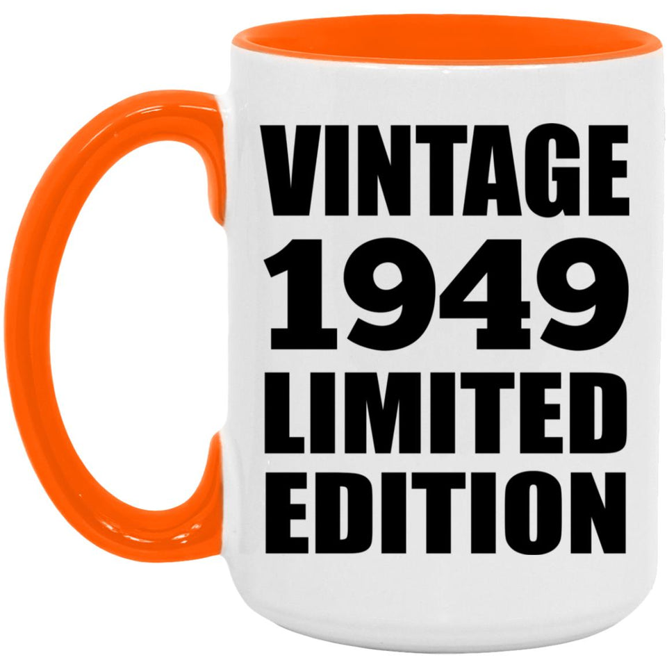 75th Birthday Vintage 1949 Limited Edition - 15oz Accent Mug Orange