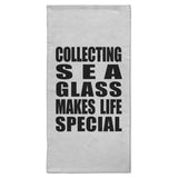 Collecting Sea Glass Makes Life Special - Hand Towel