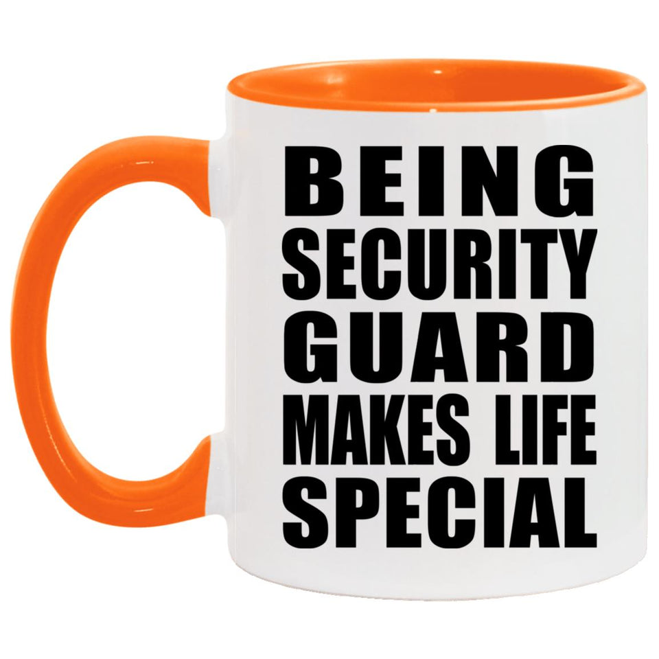 Being Security Guard Makes Life Special - 11oz Accent Mug Orange
