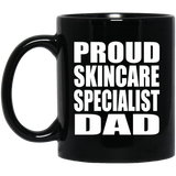 Proud Skincare Specialist Dad - 11oz Coffee Mug Black