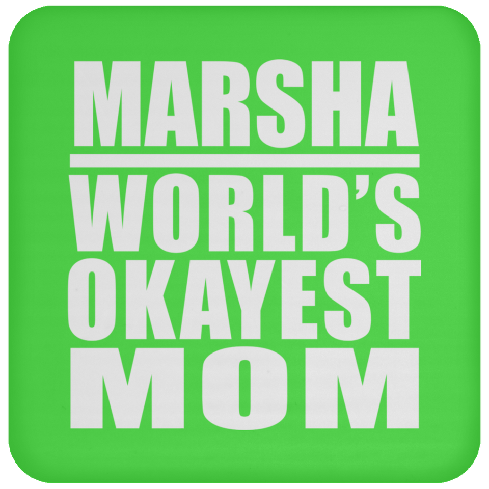 Marsha World's Okayest Mom - Drink Coaster