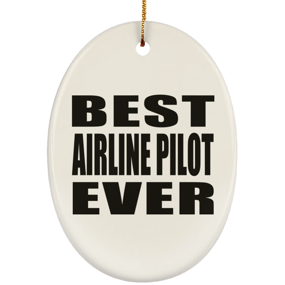 Best Airline Pilot Ever - Oval Ornament