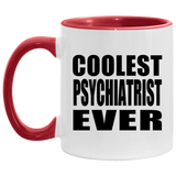 Coolest Psychiatrist Ever - 11oz Accent Mug Red