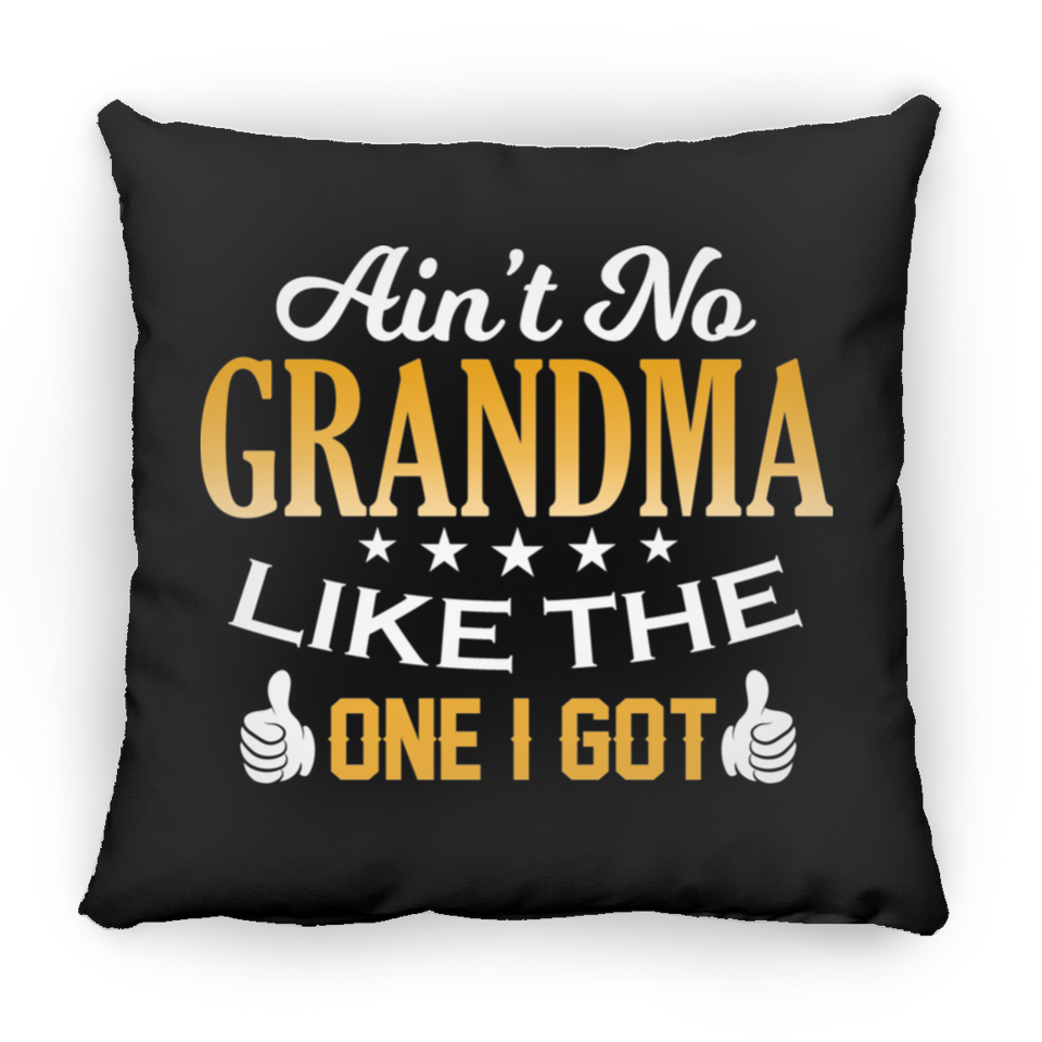 Ain't No Grandma Like The One I Got - Throw Pillow Black