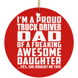 Proud Truck Driver Dad Of Awesome Daughter - Circle Ornament