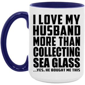 I Love My Husband More Than Collecting Sea Glass - 15oz Accent Mug Purple