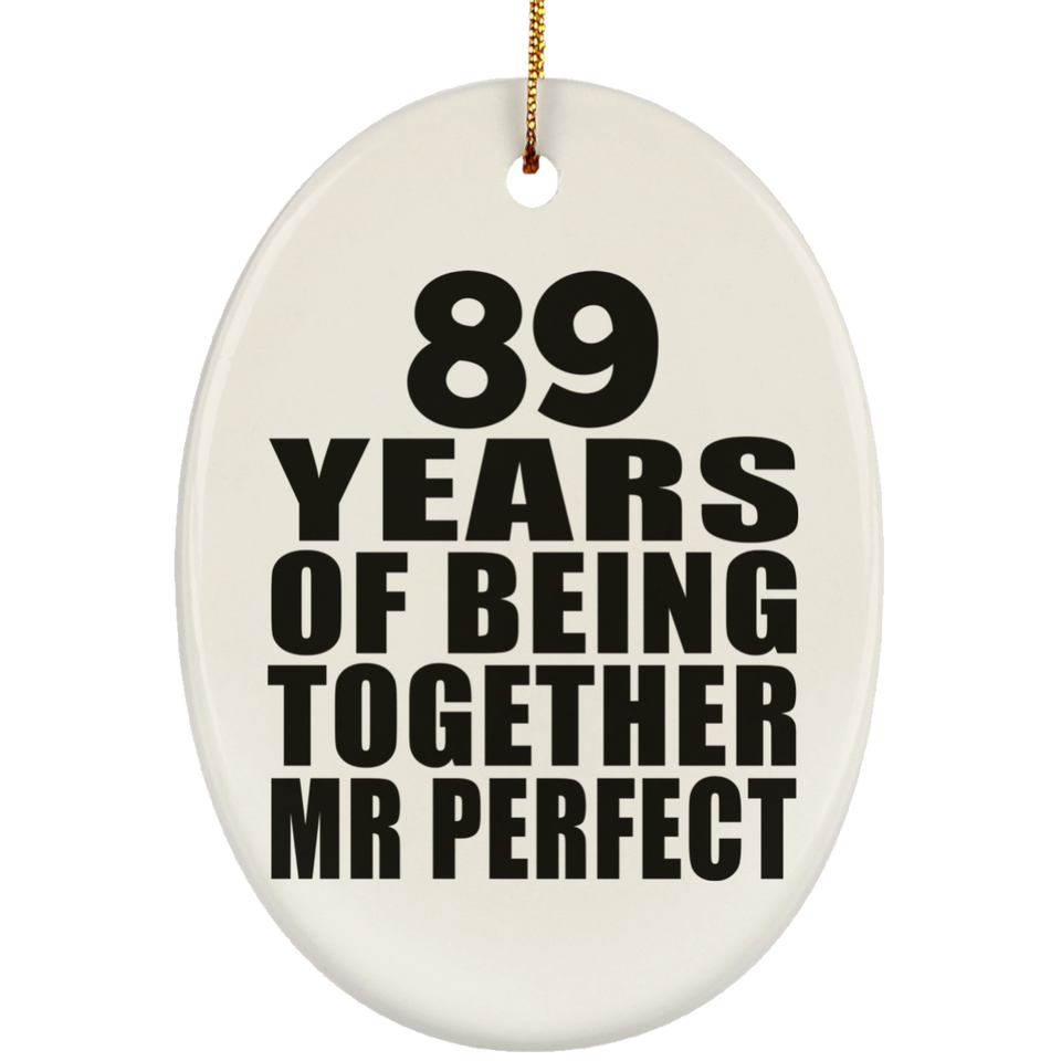 89th Anniversary 89 Years Of Being Mr Perfect - Oval Ornament