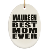 Maureen Best Mom Ever - Oval Ornament