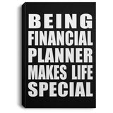 Being Financial Planner Makes Life Special - Canvas Portrait