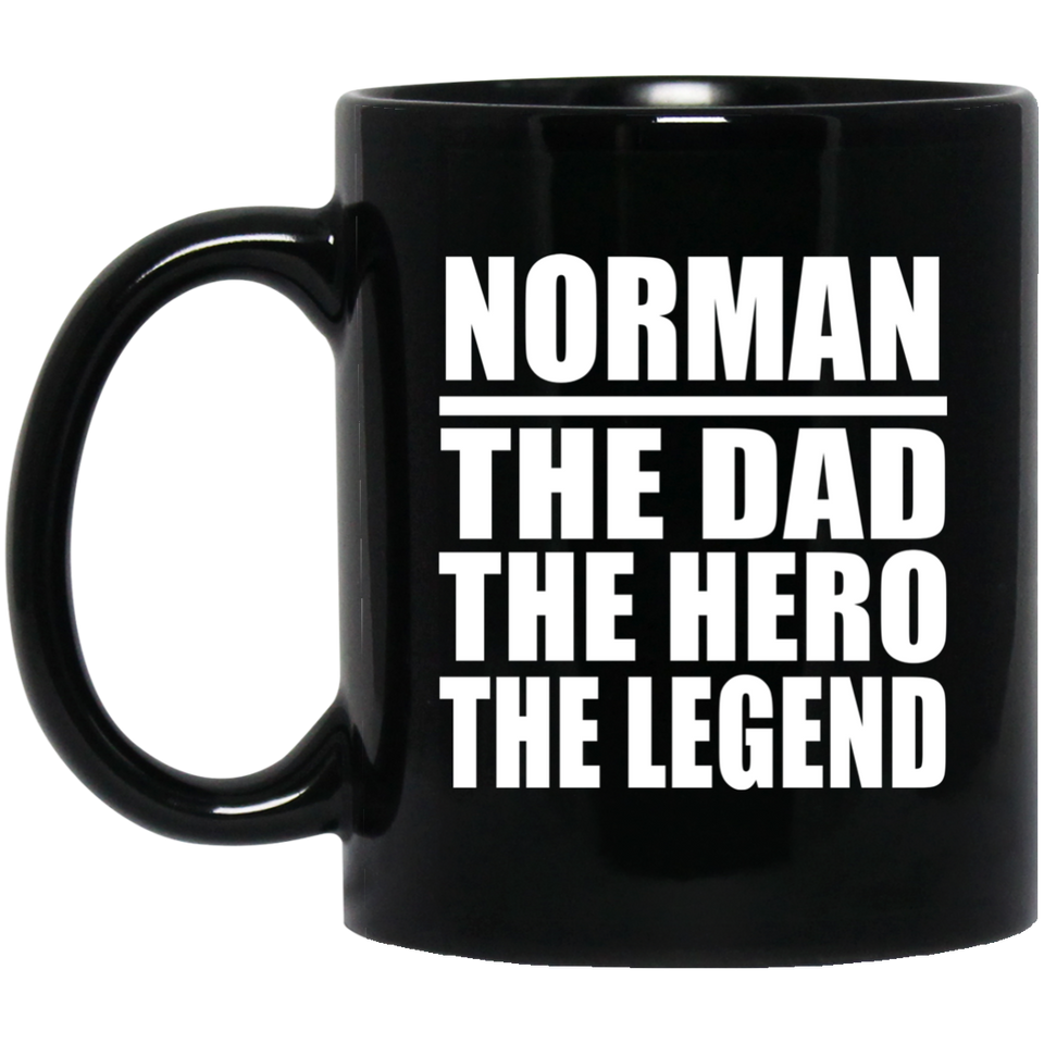 Norman The Dad The Hero The Legend - 11 Oz Coffee Mug Black