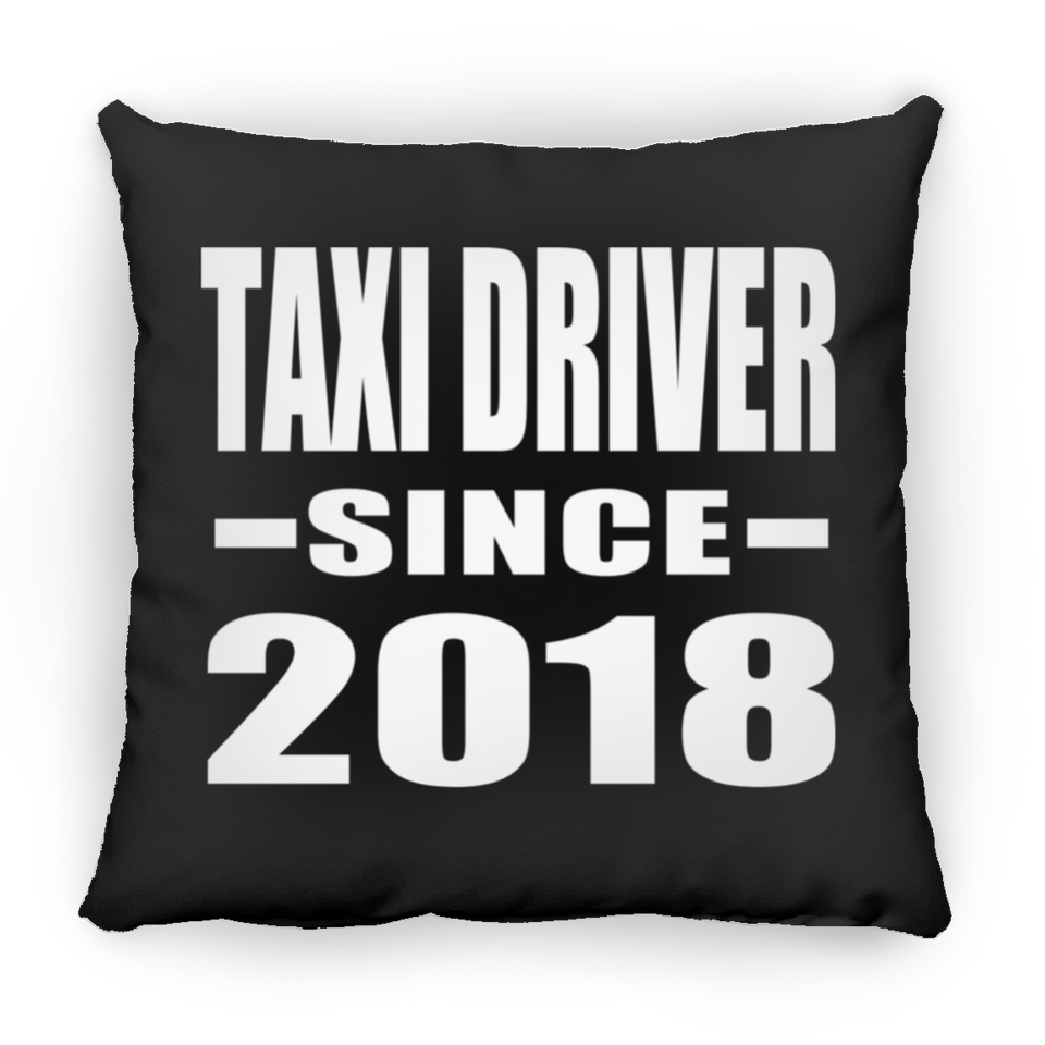 Taxi Driver Since 2018 - Throw Pillow Black