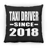 Taxi Driver Since 2018 - Throw Pillow Black