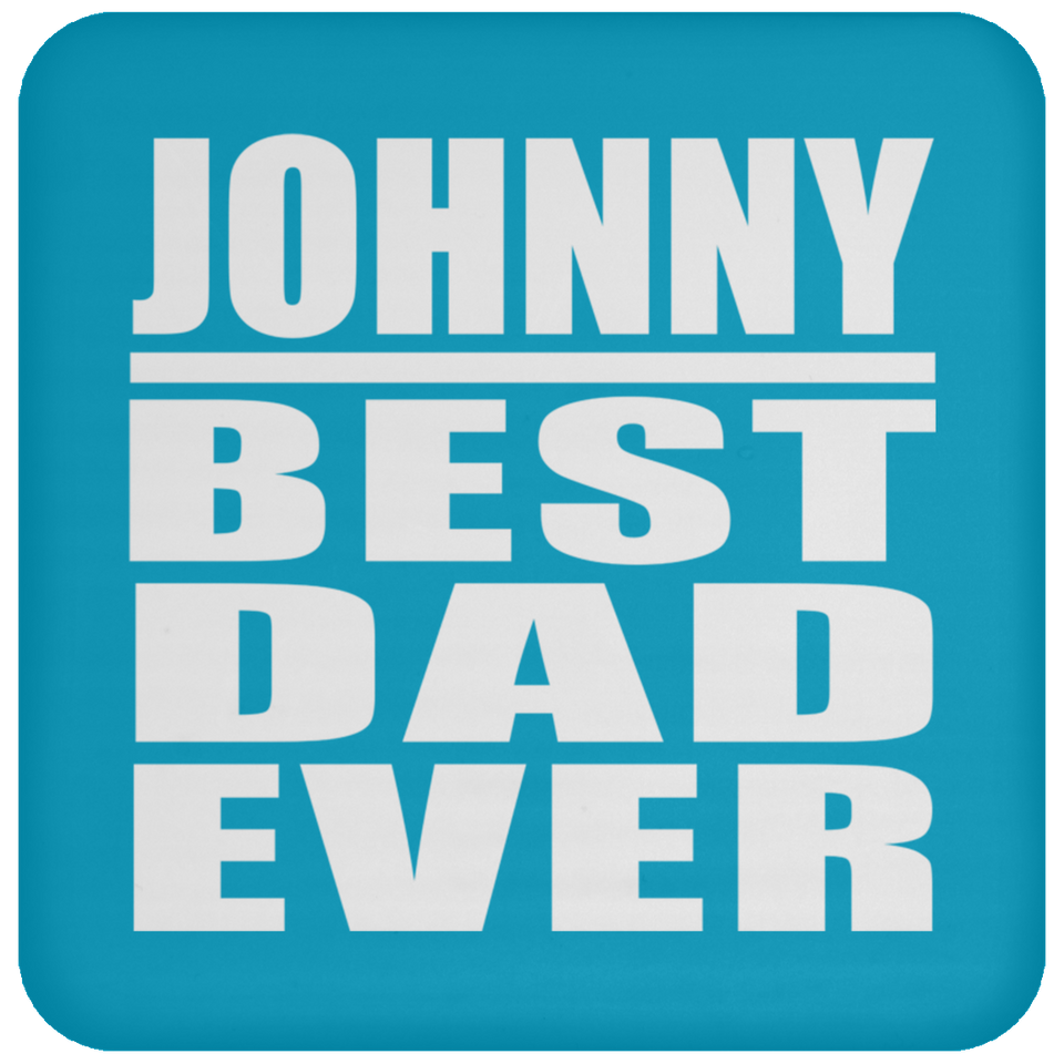 Johnny Best Dad Ever - Drink Coaster